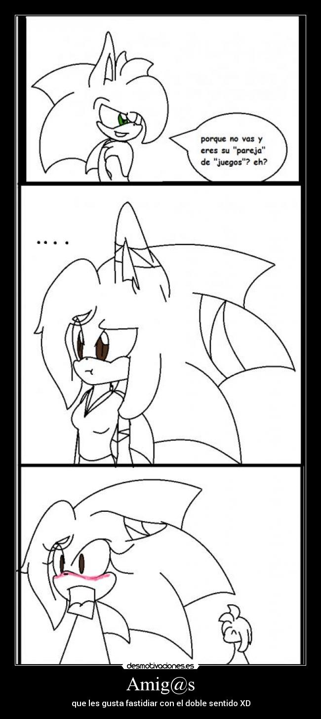 Amig@s - que les gusta fastidiar con el doble sentido XD