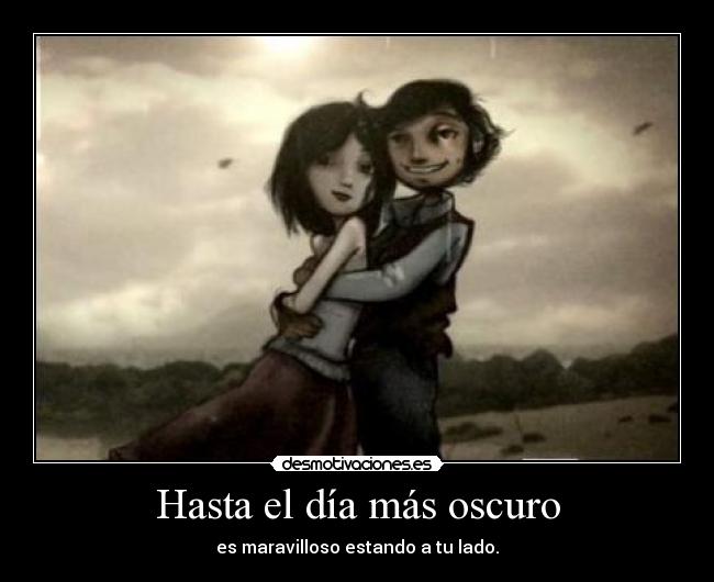 Hasta el día más oscuro -