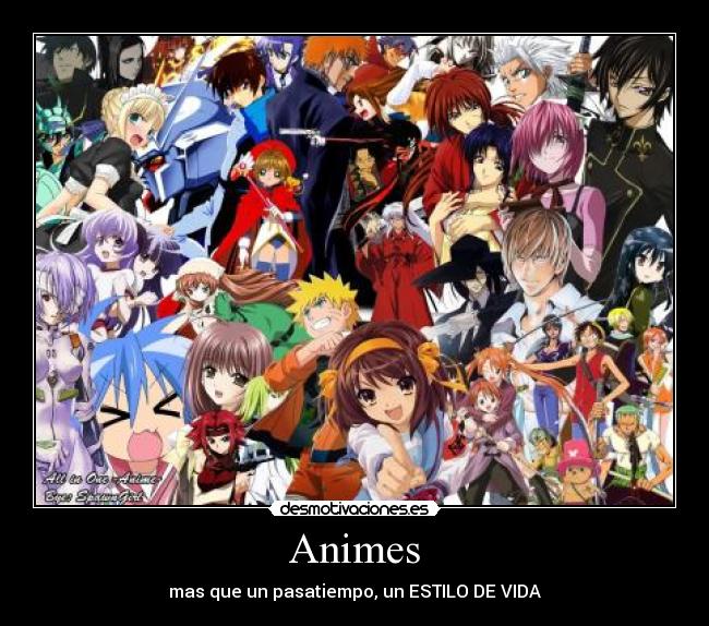 Animes - mas que un pasatiempo, un ESTILO DE VIDA