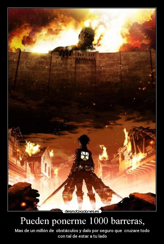 Pueden ponerme 1000 barreras, -
