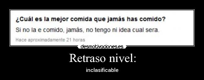 Retraso nivel: - inclasificable