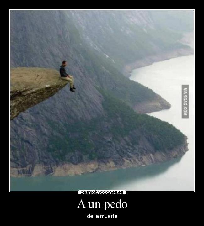 A un pedo - de la muerte