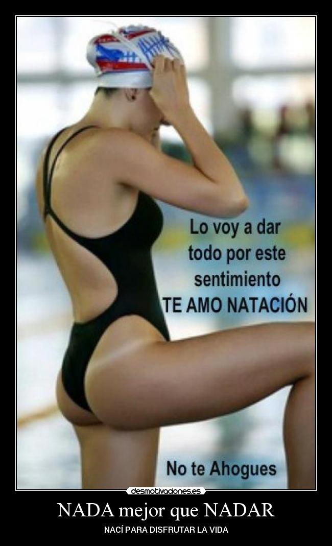NADA mejor que NADAR - NACÍ PARA DISFRUTAR LA VIDA