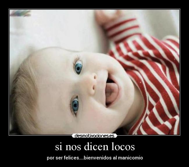 si nos dicen locos -