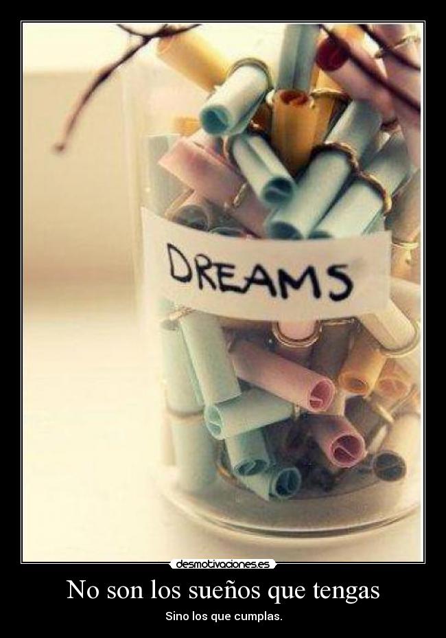 No son los sueños que tengas -