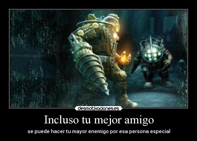 Incluso tu mejor amigo - 
