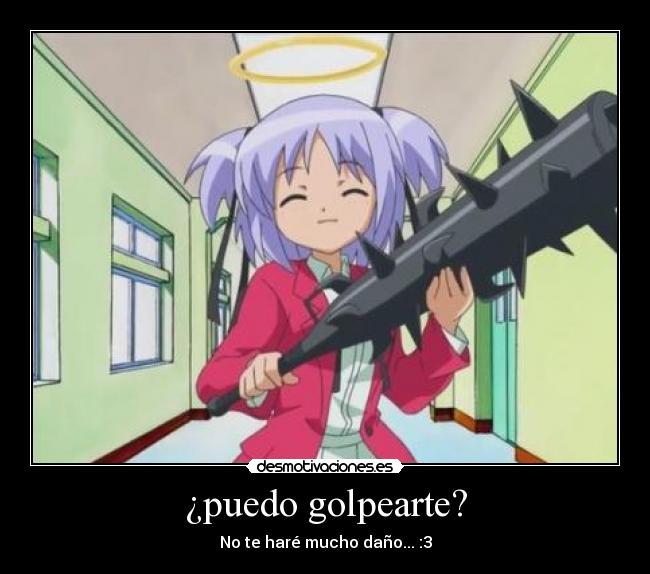 ¿puedo golpearte? - No te haré mucho daño... :3