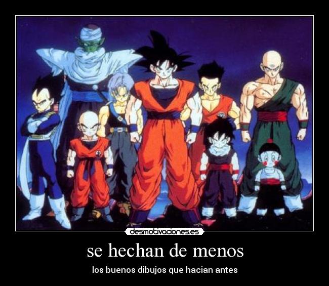 se hechan de menos - los buenos dibujos que hacian antes