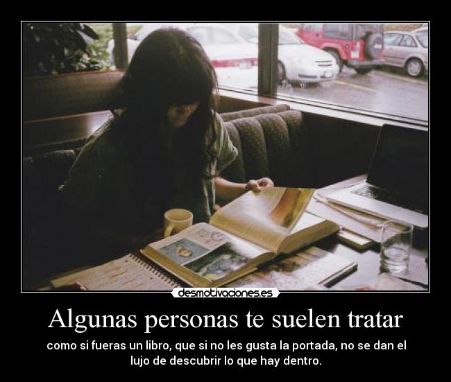 Algunas personas te suelen tratar -