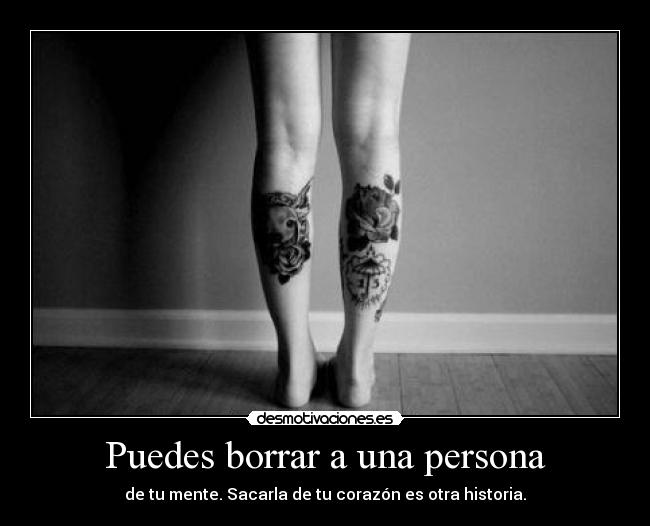 carteles mente persona corazon historia borrar puedes desmotivaciones
