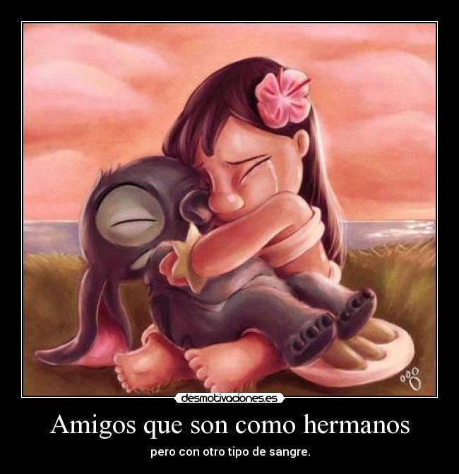 Amigos que son como hermanos -