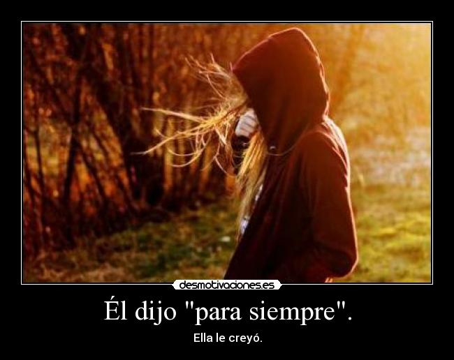 Él dijo para siempre. -