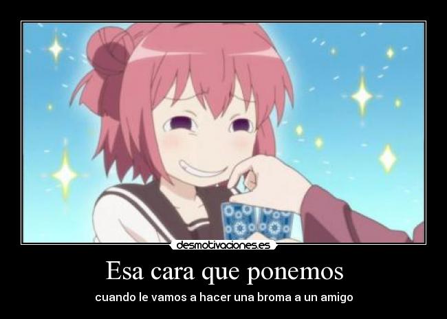 carteles anime shinigamisempai yuruyuri yuru yuri esa cara que ponemos cuando vamos hacer una broma desmotivaciones