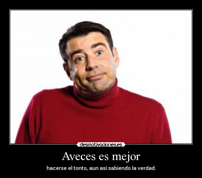 Aveces es mejor -