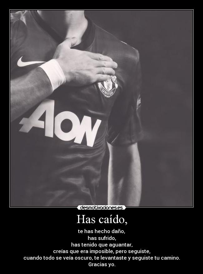 Has caído, - 