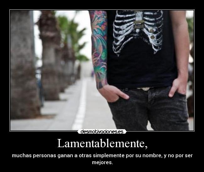 Lamentablemente, - 