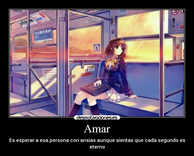 Amar - Es esperar a esa persona con ansias aunque sientas que cada segundo es eterno