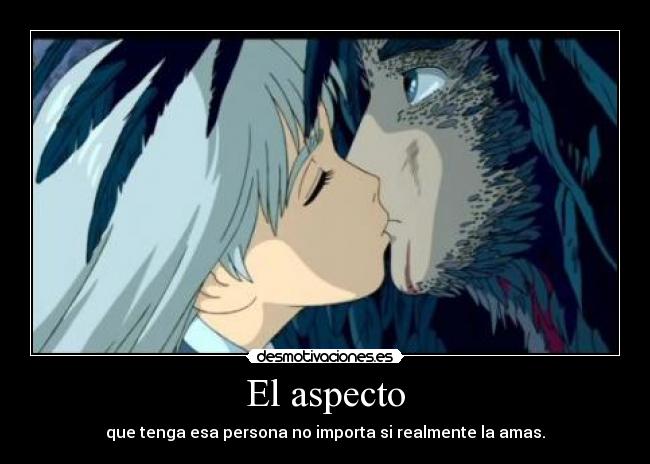 El aspecto - que tenga esa persona no importa si realmente la amas.