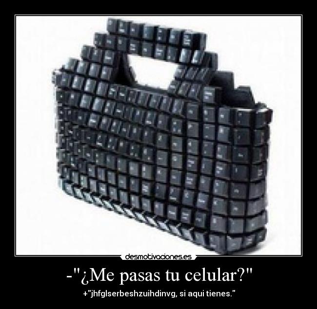 -¿Me pasas tu celular? -
