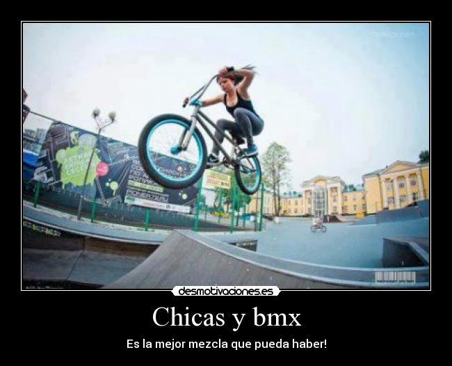 Chicas y bmx - Es la mejor mezcla que pueda haber!