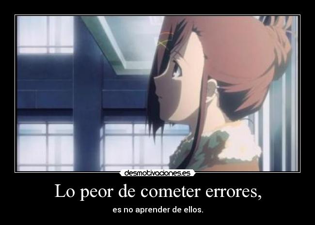 carteles cometer errores lecciones desilucion asdfasdf malo porque por que jaja adsfasdf desmotivaciones