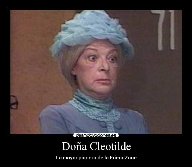 Doña Cleotilde - La mayor pionera de la FriendZone