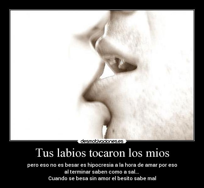 Tus labios tocaron los mios -