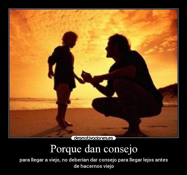 Porque dan consejo -