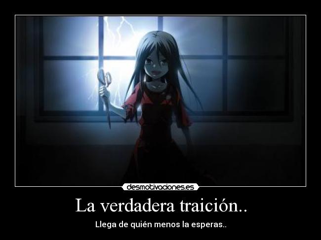 La verdadera traición.. -