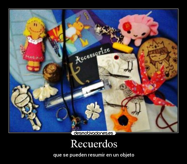 Recuerdos - que se pueden resumir en un objeto