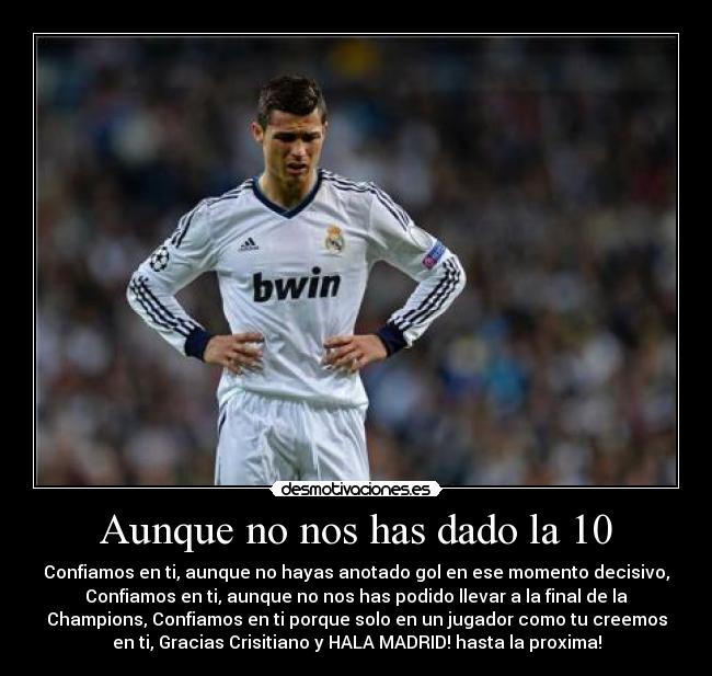 Aunque no nos has dado la 10 -