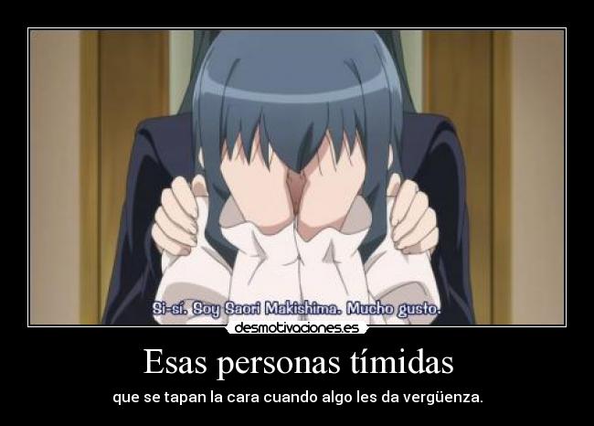 Esas personas tímidas -