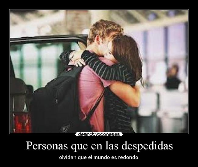 Personas que en las despedidas - 