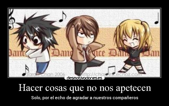 Hacer cosas que no nos apetecen - Solo, por el echo de agradar a nuestros compañeros
