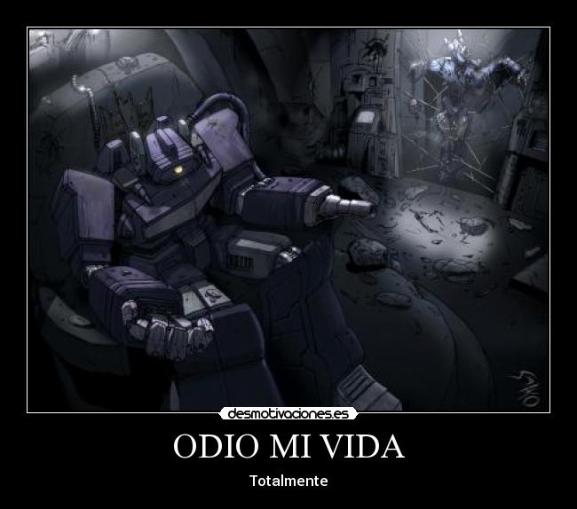 ODIO MI VIDA - Totalmente