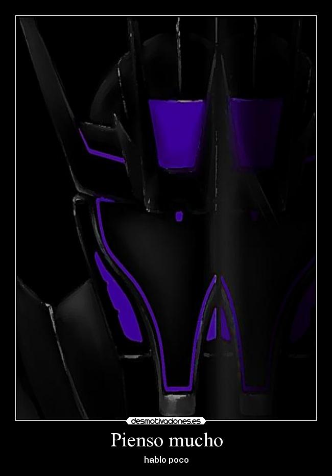 Pienso mucho - hablo poco