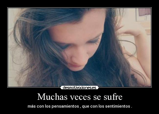Muchas veces se sufre -