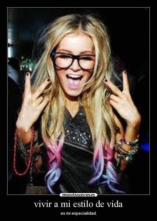 vivir a mi estilo de vida - es mi especialidad.