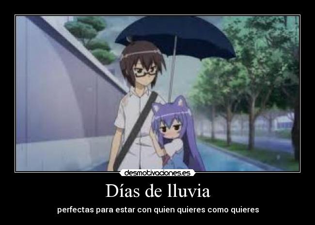 Días de lluvia - perfectas para estar con quien quieres como quieres