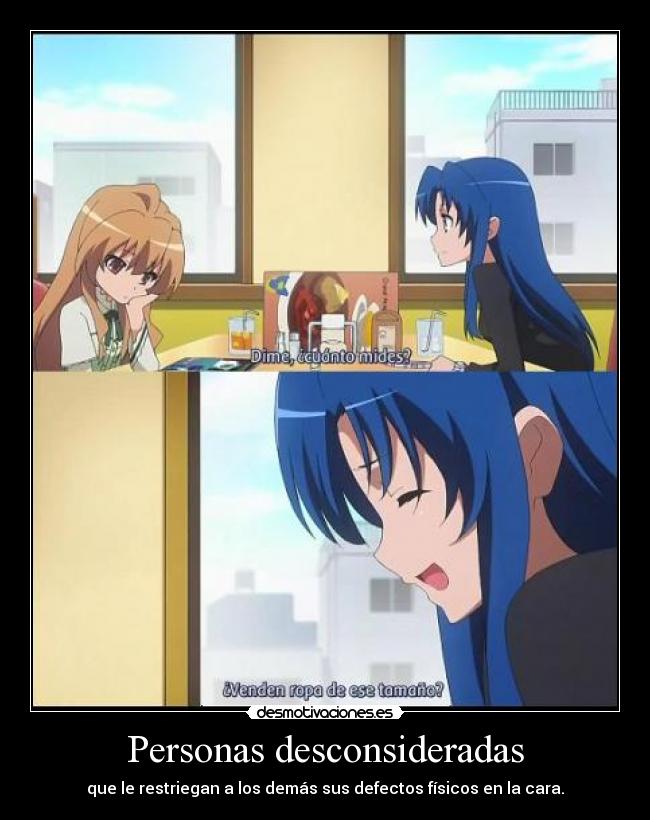 carteles anime toradora gente molesta desconsiderados defectos fisicos desmotivaciones