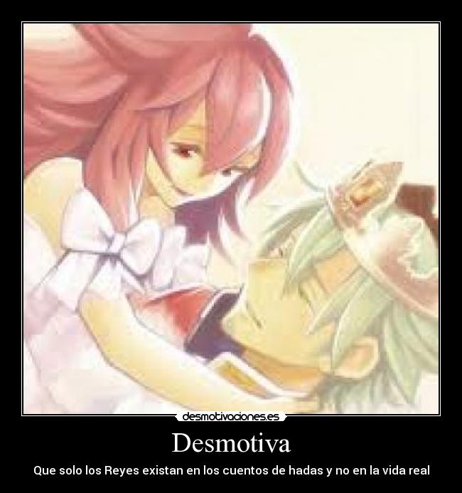 Desmotiva - Que solo los Reyes existan en los cuentos de hadas y no en la vida real