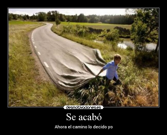 Se acabó - Ahora el camino lo decido yo