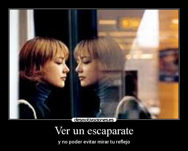 Ver un escaparate - y no poder evitar mirar tu reflejo