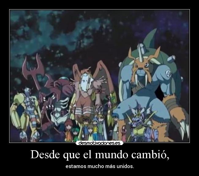 Desde que el mundo cambió, - 