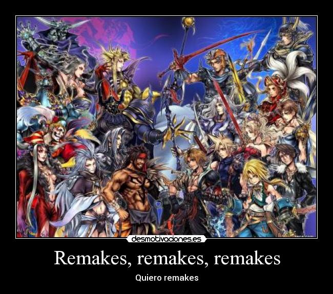 Remakes, remakes, remakes - Quiero remakes