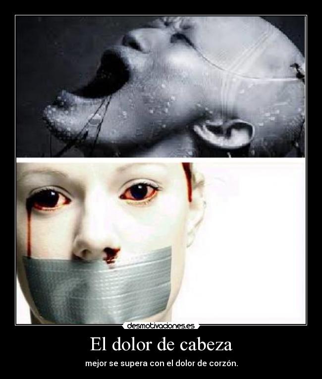 carteles dolor dolorescabezacorazon desmotivaciones