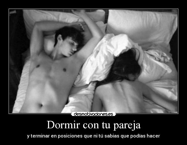 Dormir con tu pareja - y terminar en posiciones que ni tú sabias que podías hacer