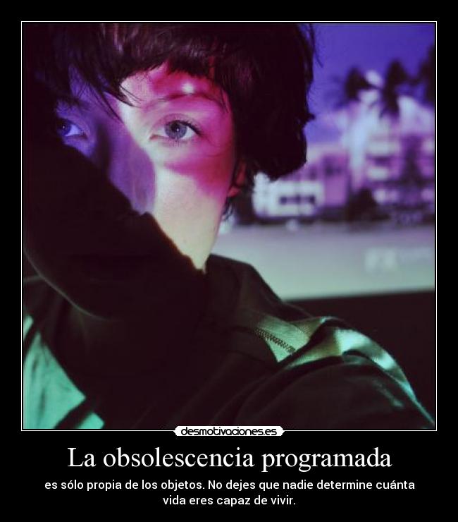 La obsolescencia programada - 