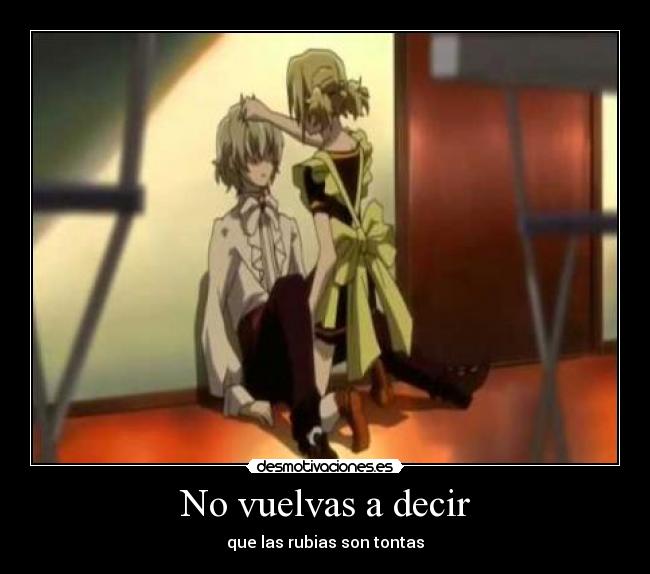 No vuelvas a decir - que las rubias son tontas