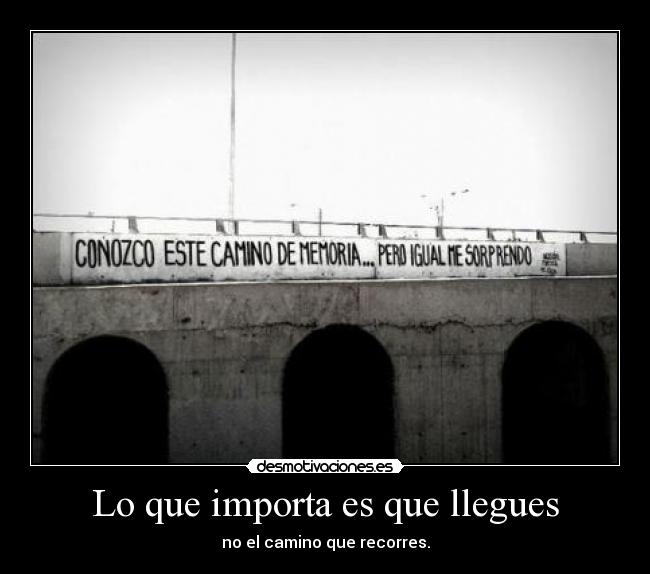 Lo que importa es que llegues - 